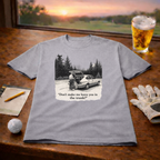 Don't Make Me Leave You In The Trunk T-Shirt