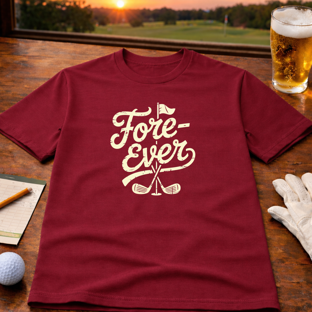 Fore Ever T-Shirt