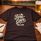 Fore Ever T-Shirt