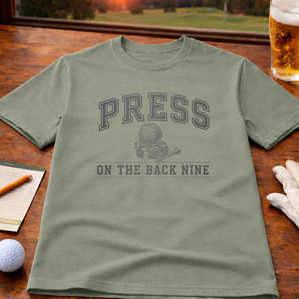 Press On The Back Nine T-Shirt