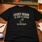 Every Shank Is Just A Lesson Golf T-Shirt