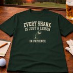 Every Shank Is Just A Lesson Golf T-Shirt