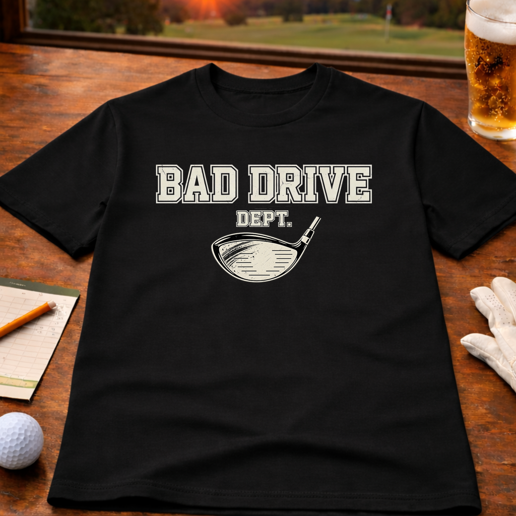 Bad Drive Dept. Golf T-Shirt