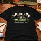 The Pursuit Of Par Golf T-Shirt