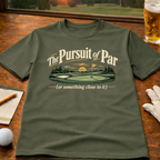 The Pursuit Of Par Golf T-Shirt