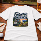 Fairways and Good Days Alaska Golf T-Shirt