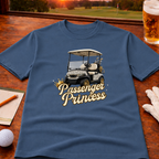 Passenger Princess – Golf Cart Lifestyle T-Shirt