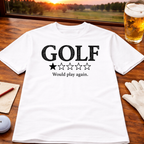 Would Play Again T-Shirt